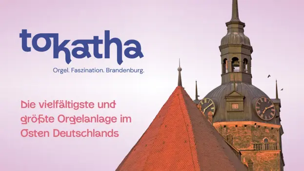 tokatha – Orgel. Faszination. Brandenburg