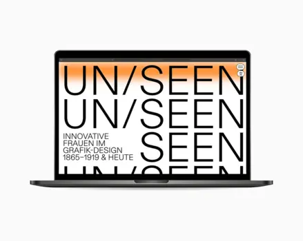 UN/SEEN – INNOVATIVE FRAUEN IM GRAFIK-DESIGN 1865–1919 & HEUTE